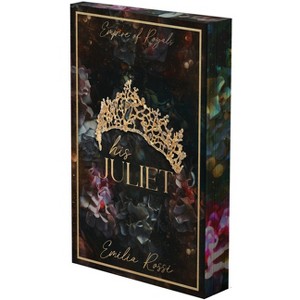His Juliet - (Empire of Royals) by  Emilia Rossi (Paperback) - 1 of 1