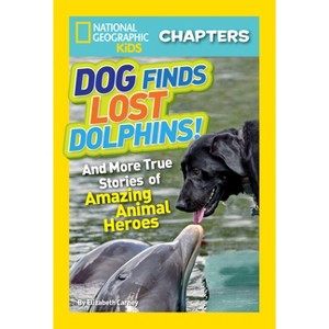 National Geographic Kids Chapters: Dog Finds Lost Dolphins! - (NGK Chapters) by  Elizabeth Carney (Paperback) - 1 of 1