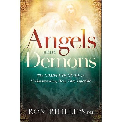 Angels and Demons - by  Ron Phillips Dmin (Paperback)