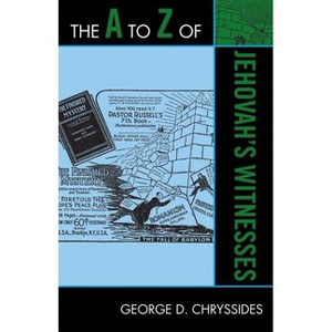 The to Z of Jehovah's Witnesses - (A to Z Guides) by  George D Chryssides (Paperback) - 1 of 1
