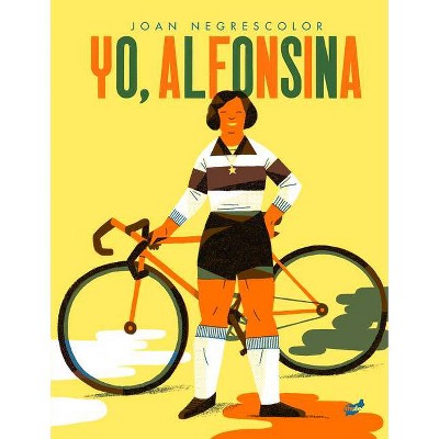 Yo, Alfonsina - by  Joan Negrescolor (Hardcover)