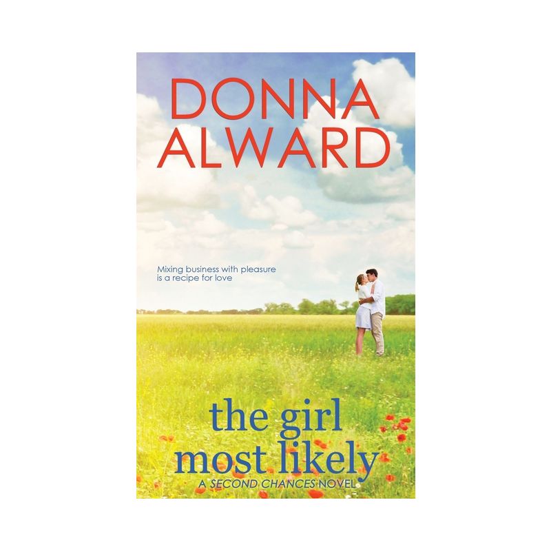 The Girl Most Likely - (Second Chances) by  Donna Alward (Paperback), 1 of 2