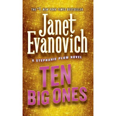 Ten Big Ones - (Stephanie Plum Novels) by  Janet Evanovich (Paperback)