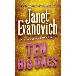 Ten Big Ones - (Stephanie Plum Novels) by  Janet Evanovich (Paperback) - 1 of 1