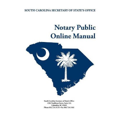 South Carolina Notary Public Online Manual - by  South Carolina Secretary of State (Paperback)