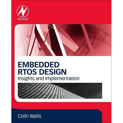 Embedded Rtos Design - by  Colin Walls (Paperback)