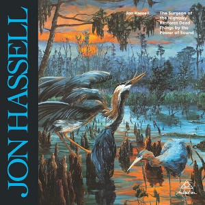 Jon Hassell - Surgeon Of The Nightsky Restores Dead Things By The Power Of Sound (Remastered 180 Gram Vinyl) - 1 of 1