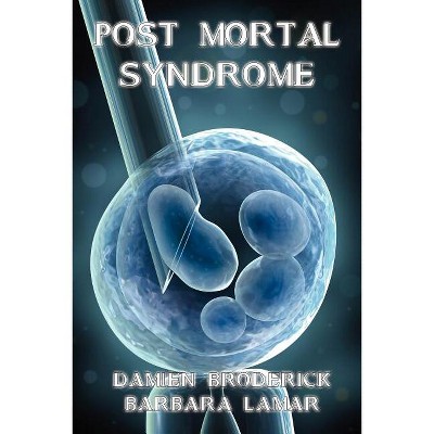 Post Mortal Syndrome - by  Damien Broderick & Barbara Lamar (Paperback)