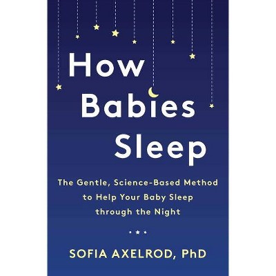 How Babies Sleep - by  Sofia Axelrod (Paperback)