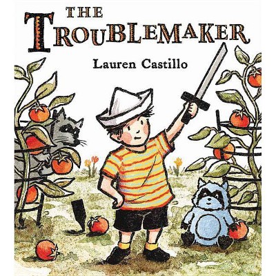 The Troublemaker - by  Lauren Castillo (Hardcover)