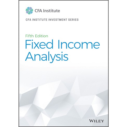 Fixed Income Analysis - (Cfa Institute Investment) 5th Edition by Cfa  Institute (Hardcover)