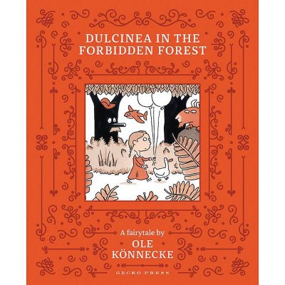 Dulcinea in the Forbidden Forest - by  Ole Könnecke (Hardcover)