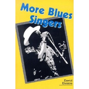 More Blues Singers - by  David Dicaire (Paperback) - 1 of 1