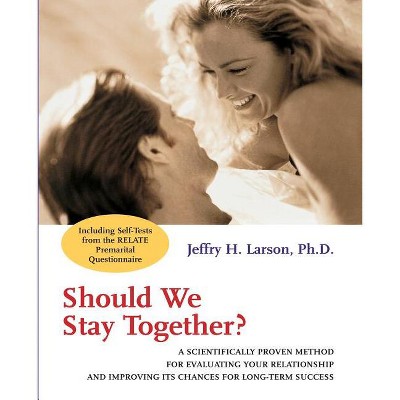 Should We Stay Together? - by  Jeffry H Larson (Paperback)