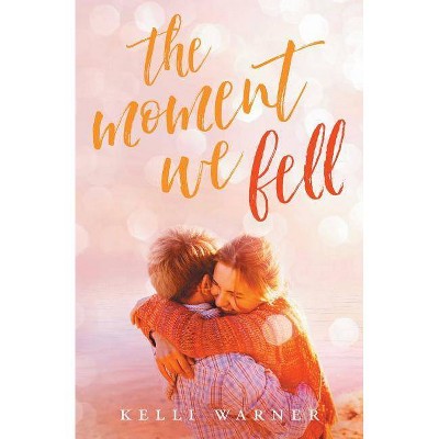 The Moment We Fell - by  Kelli Warner (Paperback)