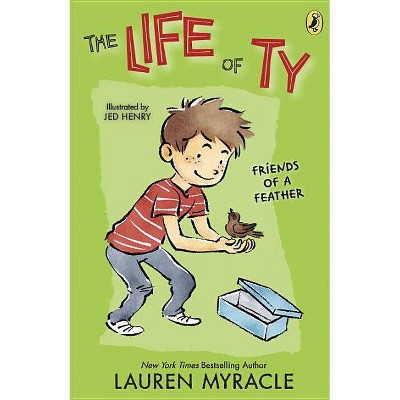 Friends of a Feather - (Life of Ty) by  Lauren Myracle (Paperback)