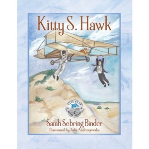 Kitty S. Hawk - by  Sarah Sebring Binder (Paperback) - 1 of 1