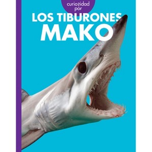 Curiosidad Por Los Tiburones Mako - by  Debra Randorf (Paperback) - 1 of 1