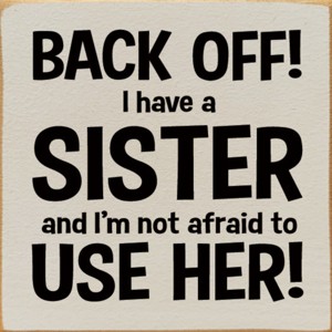 Slickblue Funny Sister Quote Wood Sign – Rustic Knotty Pine Wall or Shelf Decor, 7x7 Inches, Color Options - 1 of 3