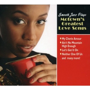 Various Artists - Smooth Jazz Plays Motown's Greatest Love (CD) - 1 of 1