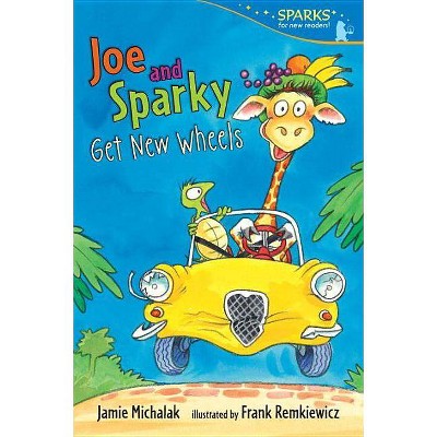 Joe and Sparky Get New Wheels - (Candlewick Sparks (Quality)) by  Jamie Michalak (Paperback)