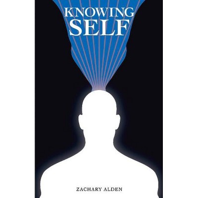 Knowing Self - by  Zachary Alden (Paperback)