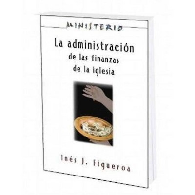 La Administracion de Las Finanzas de la Iglesia: Ministerio Series Aeth - by  Association for Hispanic Theological Education (Paperback)