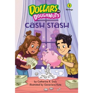 Cash Stash (Dollars to Doughnuts Book 3) - by Catherine Daly - 1 of 1