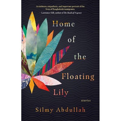 Home of the Floating Lily - by  Silmy Abdullah (Paperback)