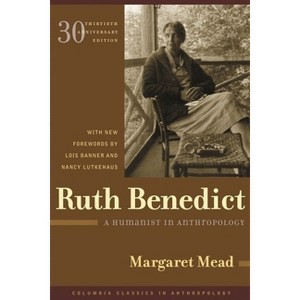 Ruth Benedict - (Columbia Classics in Anthropology) 30th Edition by  Margaret Mead (Paperback) - 1 of 1