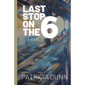 Last Stop on the 6 - (VIA Folios) by  Patricia Dunn (Paperback) - 1 of 1