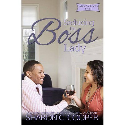 Seducing the Boss Lady - (Jenkins Family) by  Sharon C Cooper (Paperback)