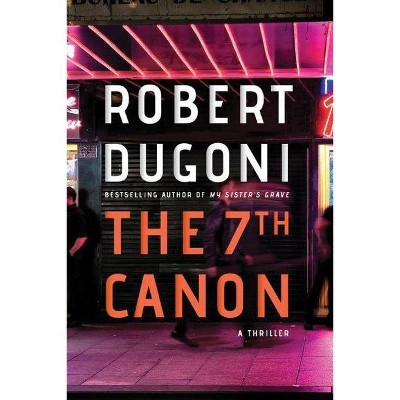 The 7th Canon - by  Robert Dugoni (Paperback)