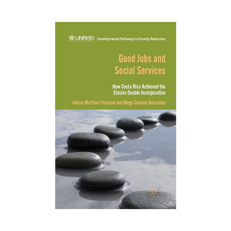 Good Jobs and Social Services - (Developmental Pathways to Poverty Reduction) by  D Sánchez Ancochea & Kenneth A Loparo (Paperback), 1 of 2
