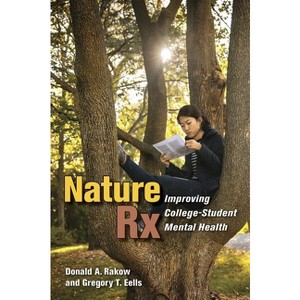 Nature RX - by  Donald A Rakow & Gregory T Eells (Paperback) - 1 of 1