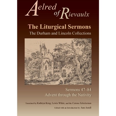 The Liturgical Sermons - (Cistercian Fathers) by  Aelred of Rievaulx (Paperback)
