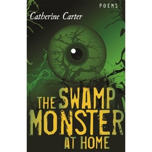 Swamp Monster at Home - by  Catherine W Carter (Paperback) - 1 of 1