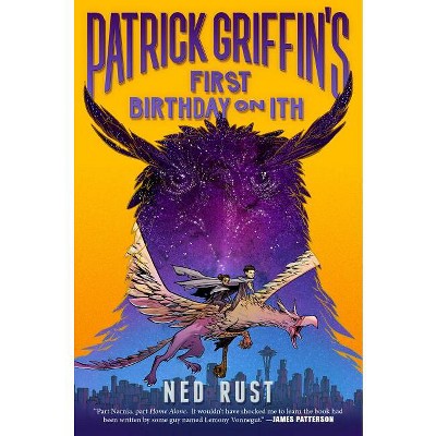 Patrick Griffin's First Birthday on Ith - (Patrick Griffin and the Three Worlds) by  Ned Rust (Paperback)