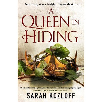 A Queen in Hiding - (Nine Realms) by  Sarah Kozloff (Paperback)