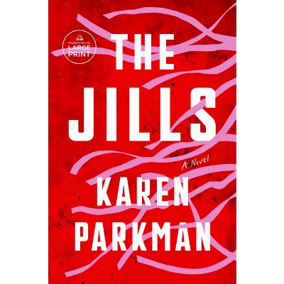 The Jills - Large Print by  Karen Parkman (Paperback)