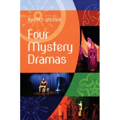 Four Mystery Dramas - (Collected Works of Rudolf Steiner) by  Rudolf Steiner (Paperback)