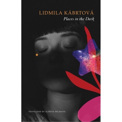 Places in the Dark - (The Czech List) by  Lidmila Kábrtová (Hardcover)