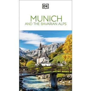 DK Munich and the Bavarian Alps - (Travel Guide) by  Dk Travel (Paperback) - 1 of 1