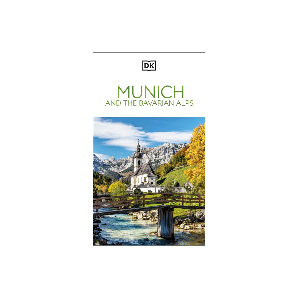 DK Munich and the Bavarian Alps - (Travel Guide) by Dk Travel (Paperback)