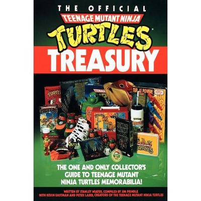 The Official Teenage Mutant Ninja Turtles Treasury - by  Stanley Wiater (Paperback)