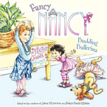 Fancy Nancy: Budding Ballerina - by  Jane O'Connor (Paperback)