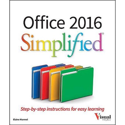 Office 2016 Simplified - (Simplified (Wiley)) by  Elaine Marmel (Paperback)