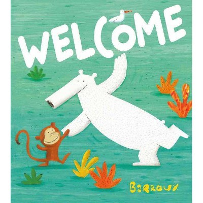 Welcome - by  Barroux (Hardcover)