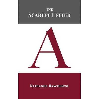 The Scarlet Letter - by  Nathaniel Hawthorne (Hardcover)