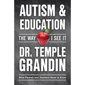 Autism and Education - (Way I See It) by  Temple Grandin (Paperback) - 1 of 1
